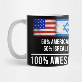 50% American 50% Isreali 100% Awesome - Gift for Isreali Heritage From Israel Mug